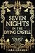 Seven Nights in the Dying Castle