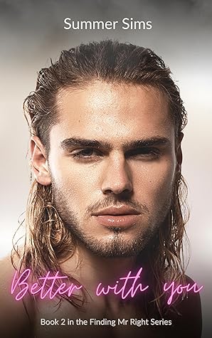 Better With You (Finding Mr Right #2)