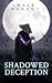 Shadowed Deception