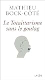 Le Totalitarisme sans le goulag