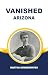 VANISHED ARIZONA by Martha Summerhayes