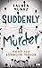 Suddenly a Murder: Mord auf Ashwood Manor