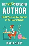 The Truly Successful Author by Maria Secoy