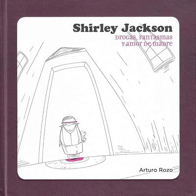 Portada de Shirley Jackson: Drogas, fantasmas y amor de madre, de Arturo Rozo