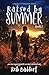 Raised by Summer: An Enchanted Lost-World Adventure!: 4th - 9th Grade Chapter Book