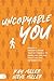 Uncopyable You: Create a Personal Brand that Gets People to Know You, Like You, Trust You, and Remember You!