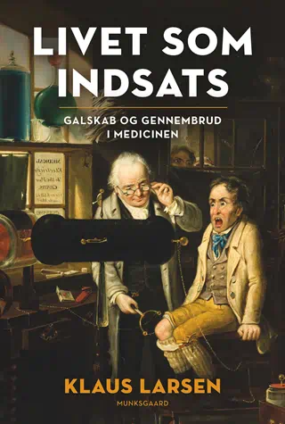 Livet som indsats: galskab og gennembrud i medicinen