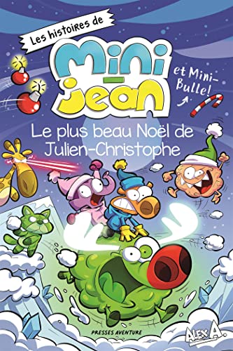 Le plus beau Noël de Julien-Christophe: Les histoires de Mini-Jean et Mini-Bulle! (Paperback)