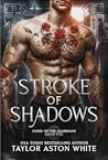Stroke of Shadows by Taylor Aston White