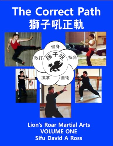 The Correct Path: Lion's Roar Martial Arts Volume One (Paperback)