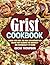 Grist Cookbook: Nourish You...