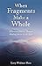 When Fragments Make a Whole: A Personal Journey through Healing Stories in the Bible