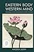 Eastern Body, Western Mind: Psychology and the Chakra System As a Path to the Self