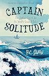 Captain Solitude: One Surfer's Search for the World's Greatest Sailor