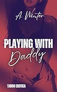 Playing With Daddy: Age gap erotica
