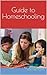 Guide to Homeschooling by Gus Jackson
