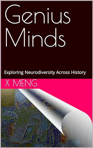Genius Minds: Exploring Neurodiversity Across History (The Conscious Evolution Chronicles)