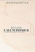 To Love Calum Dissick