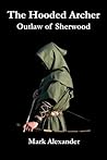 The Hooded Archer: Outlaw of Sherwood