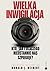 Wielka inwigilacja. Kto, jak i dlaczego nieustannie nas szpieguje? I dlaczego Internet potrzebuje resetu?