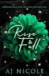 Rise & Fall by A.J. Nicole