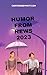 Humor From News 2023 by Matt Ravikumar