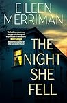 The Night She Fell by Eileen Merriman