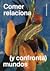 Comer relaciona (y confronta) mundos