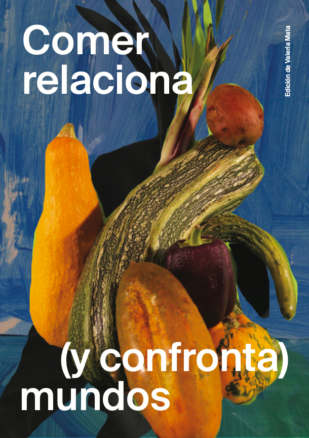 Comer relaciona (y confronta) mundos