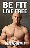 Be Fit, Live Free...