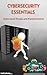 CYBERSECURITY ESSENTIALS: U...