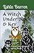 A Witch Under Block & Key by Lishla Barron