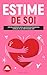 ESTIME DE SOI : Développer ...