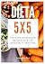 DIETA 5X5 JUGOS DE ZANAHORIA: Menús y recetas sin lácteos, granos, cereales ni semillas. (Spanish Edition)