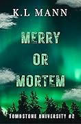 Merry or Mortem