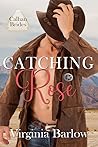 Catching Rose by Virginia  Barlow