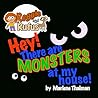Hey! There are MONSTERS at my house! by Marlene Thalman