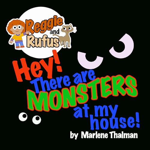 Hey! There are MONSTERS at my house!: Reggie and Rufus (Kindle Edition)