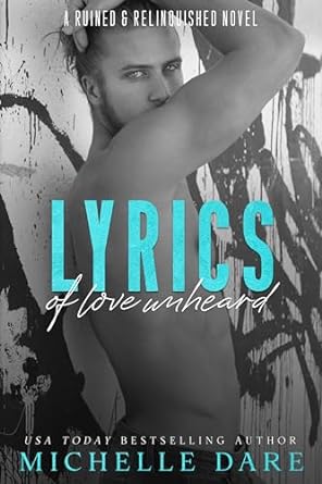 Lyrics of Love Unheard (Ruined & Relinquished #2)
