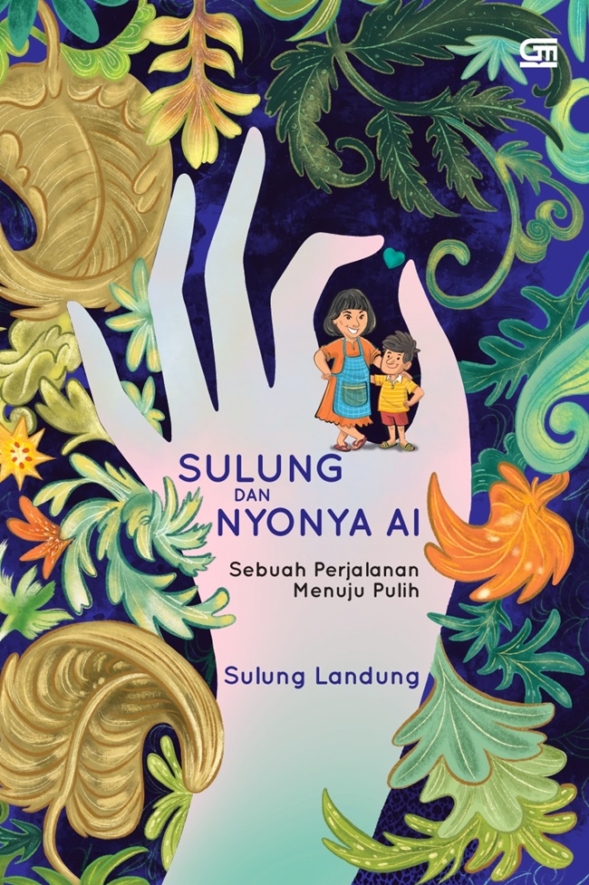 Sulung dan Nyonya Ai: Sebuah Perjalanan Menuju Pulih (Paperback)