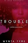The Trouble With Our Love by Wynta Tyme