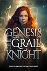 Genesis: The Grail Knight (Footnail, #4)