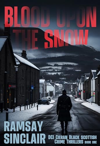 Blood Upon The Snow (DCI Cieran Black, #1)