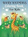 Baby Animals Coloring Book for Kids: 50 cute baby animals (Coloring Books)