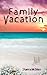 Family Vacation by Shanna McBrien