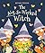 The Not-So-Wicked Witch by Bethan Stevens