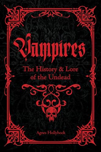 Vampires: A Handbook of History & Lore of the Undead (Folklore Legends)