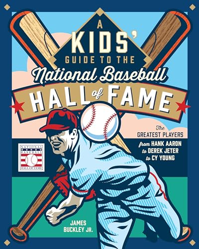 A Kids' Guide to the National Baseball Hall of Fame: The Greatest Players from Hank Aaron to Derek Jeter to Cy Young (Hardcover)