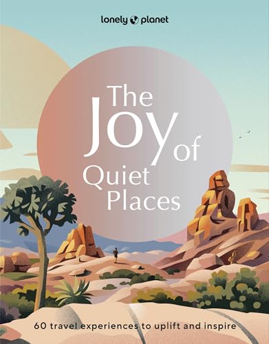 Lonely Planet The Joy of Quiet Places (Hardcover)