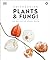 Plants and Fungi: The Definitive Visual Encyclopedia (DK Definitive Visual Encyclopedias)